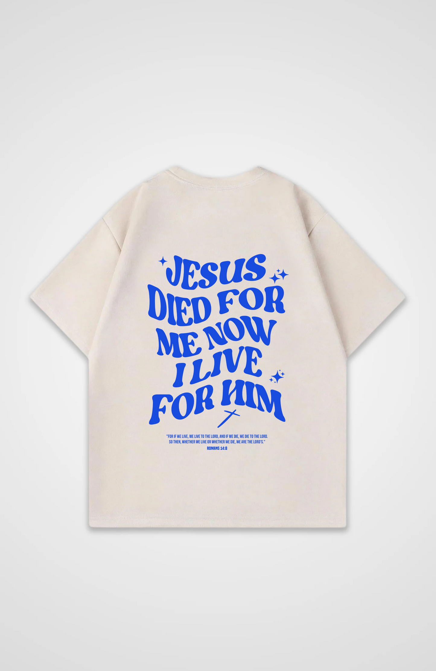 He Died for me Oversized Shirt