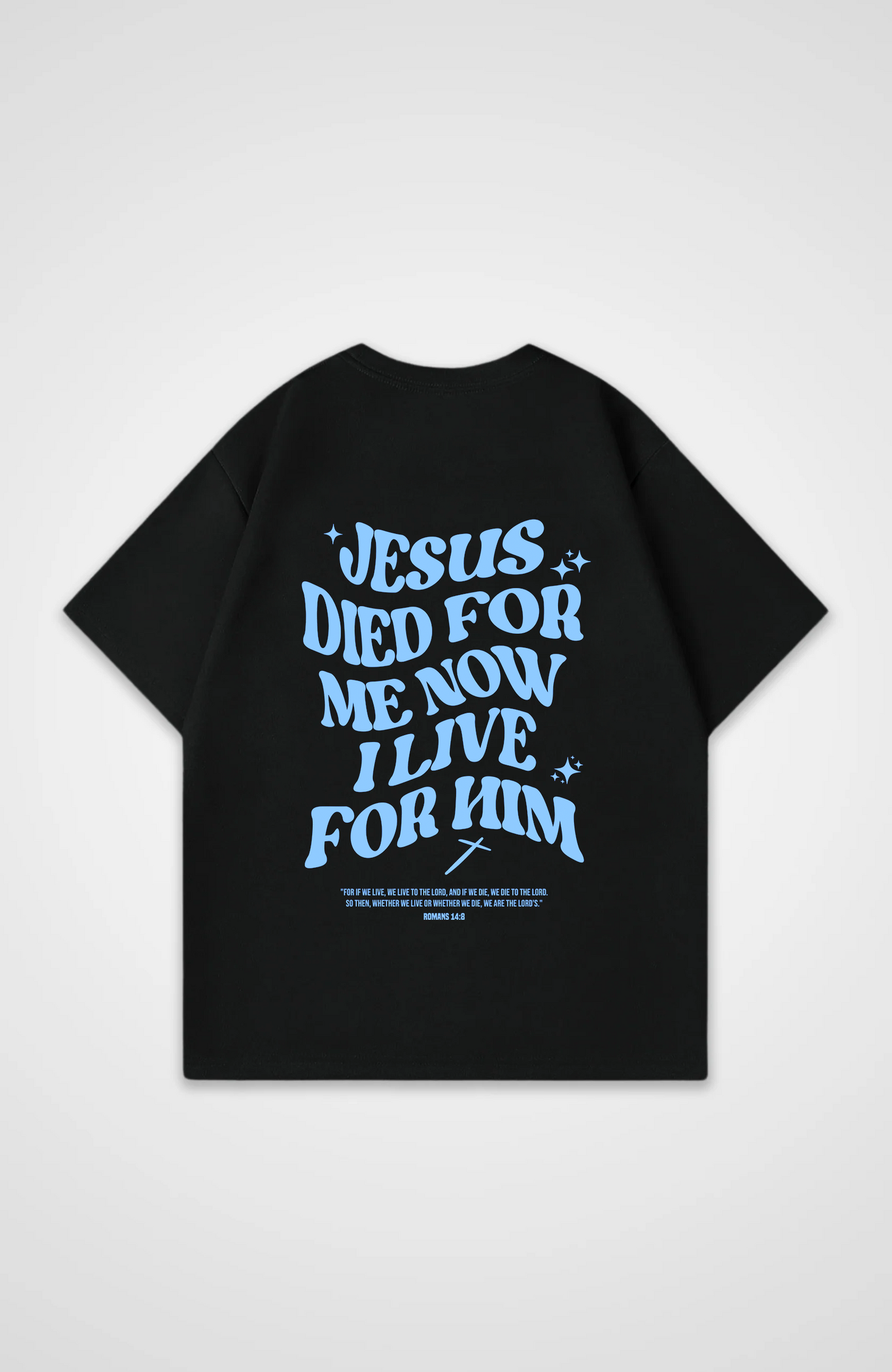 He Died for me Oversized Shirt