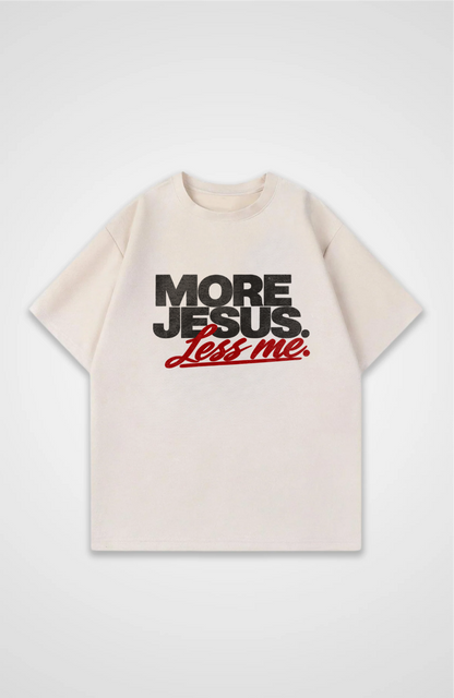 More Jesus less me Oversized Shirt