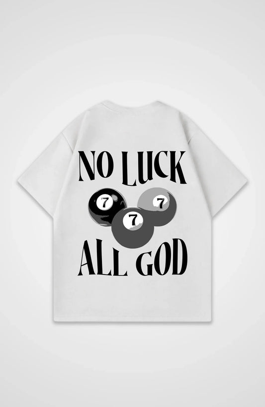 No Luck all God Oversize Shirt
