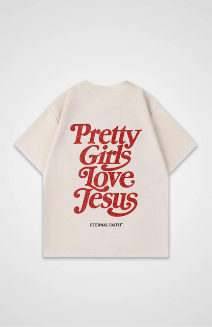 Pretty girls love Jesus Oversized Shirt