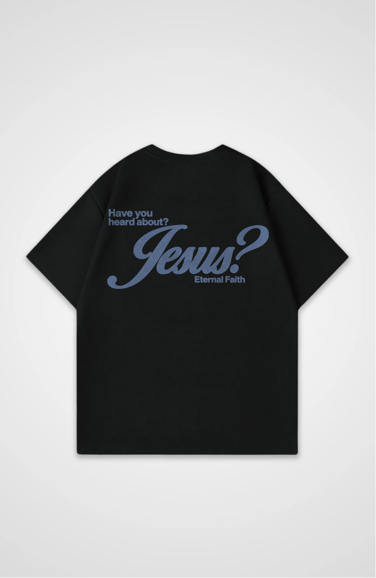 Have you heard about Jesus? Oversized Shirt