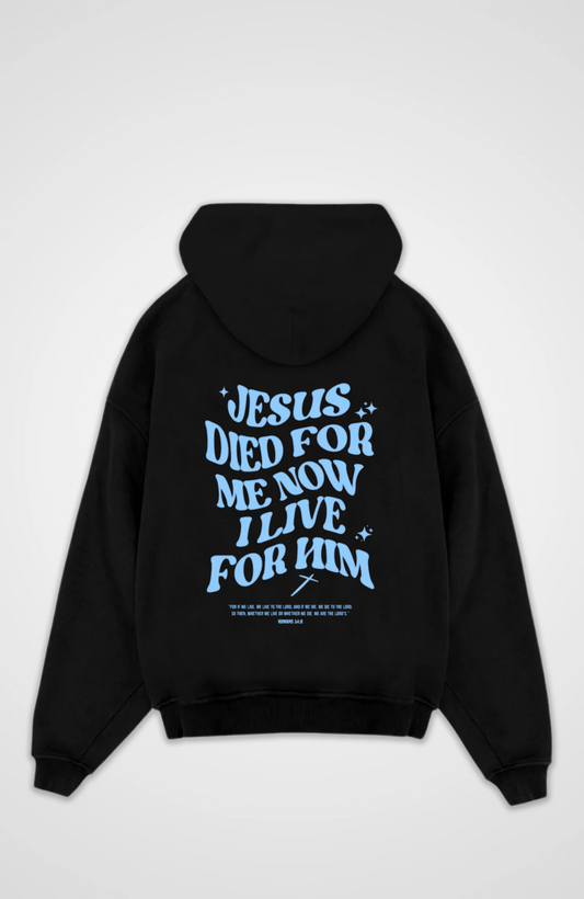 Jesus died for me now I die for him Oversized Hoodie