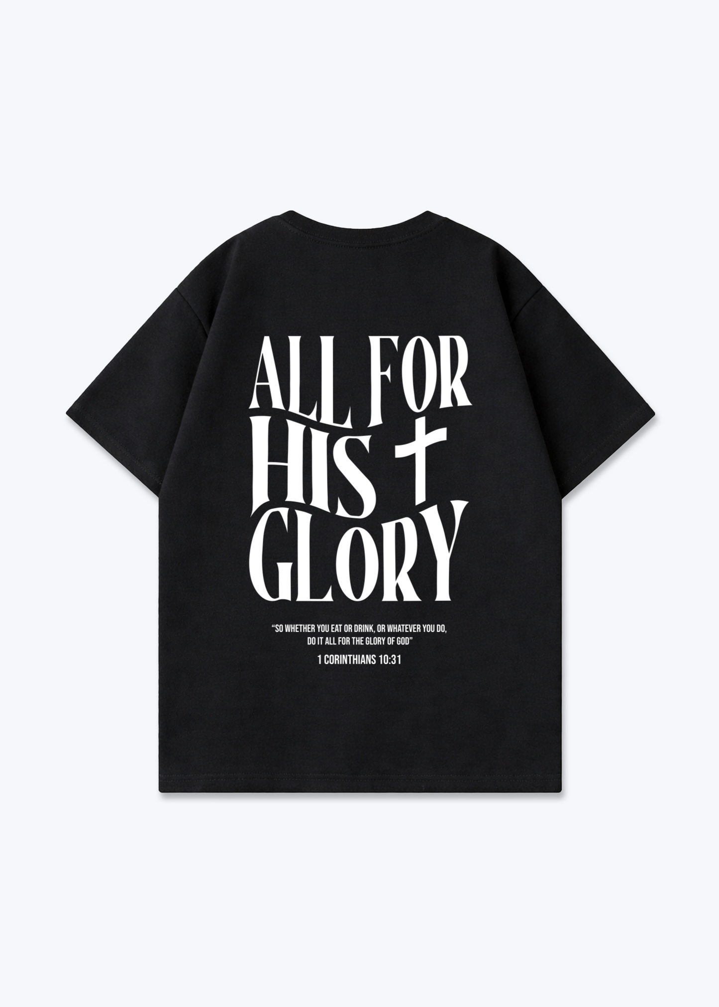 All for his Glory Oversized Shirt - Black Back (Designed)