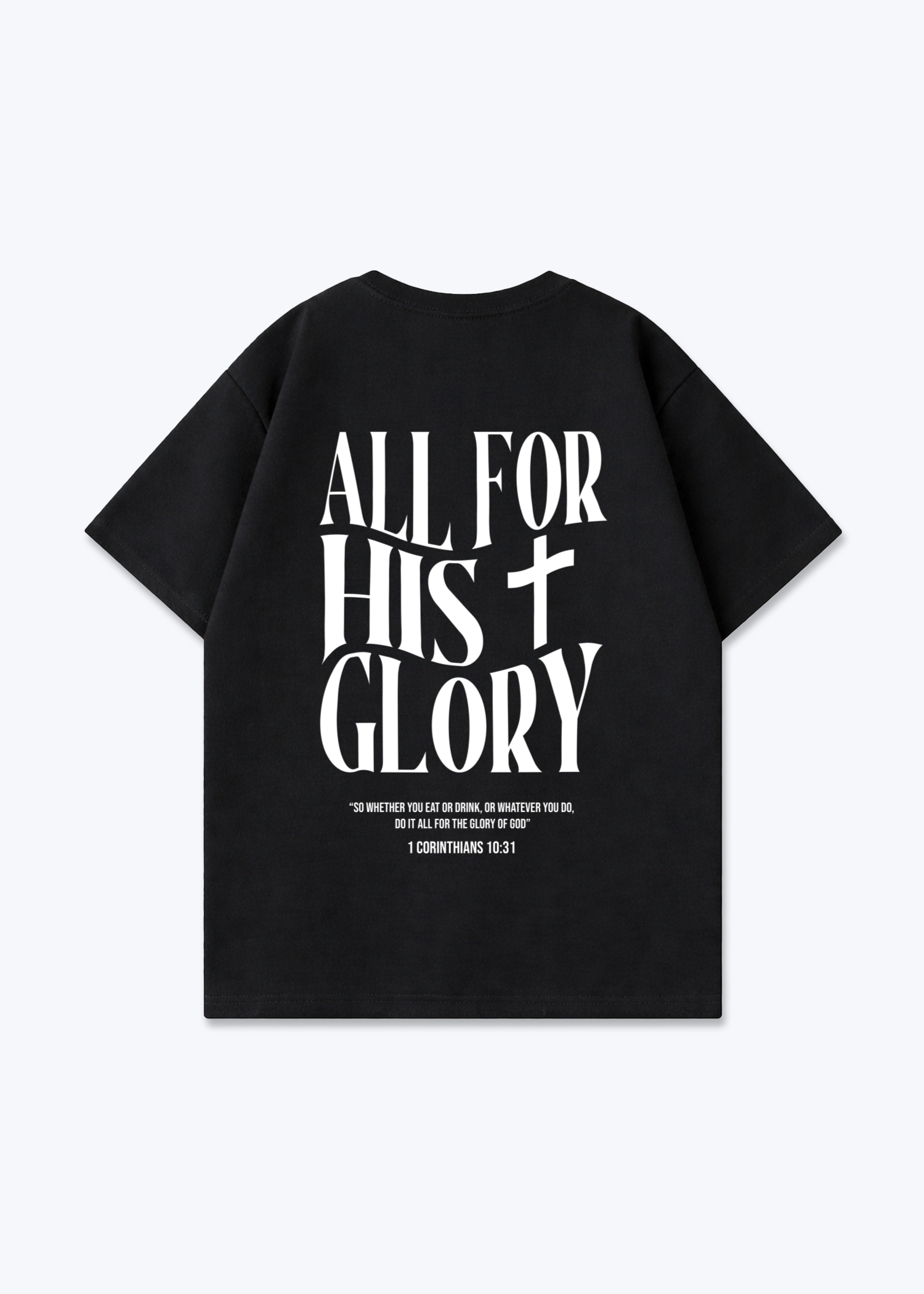 All for his Glory Oversized Shirt - Black Back (Designed)