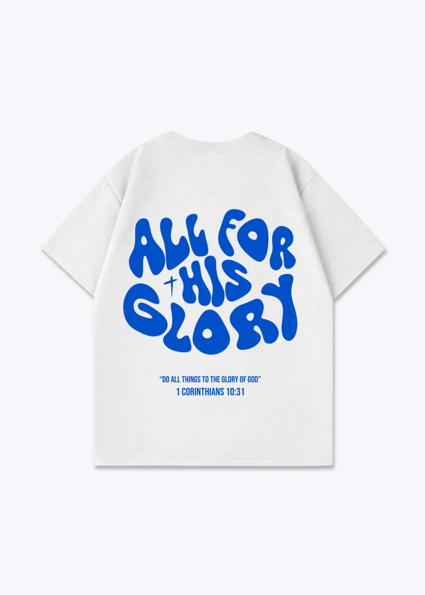 All for his Glory Oversized Shirt - White Back (Designed)
