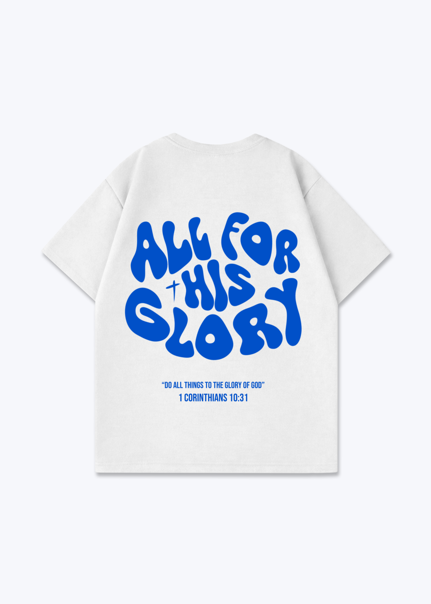 All for his Glory Oversized Shirt - White Back (Designed)