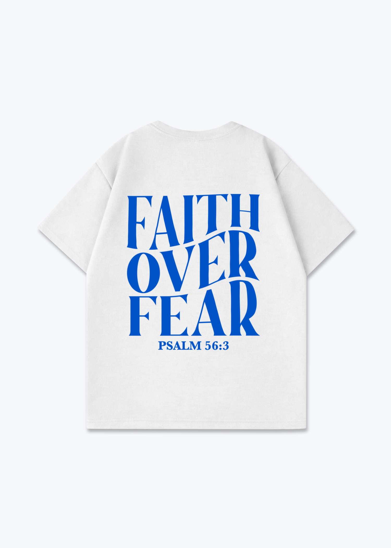 Faith over Fear Oversized Shirt - White Back (Designed)
