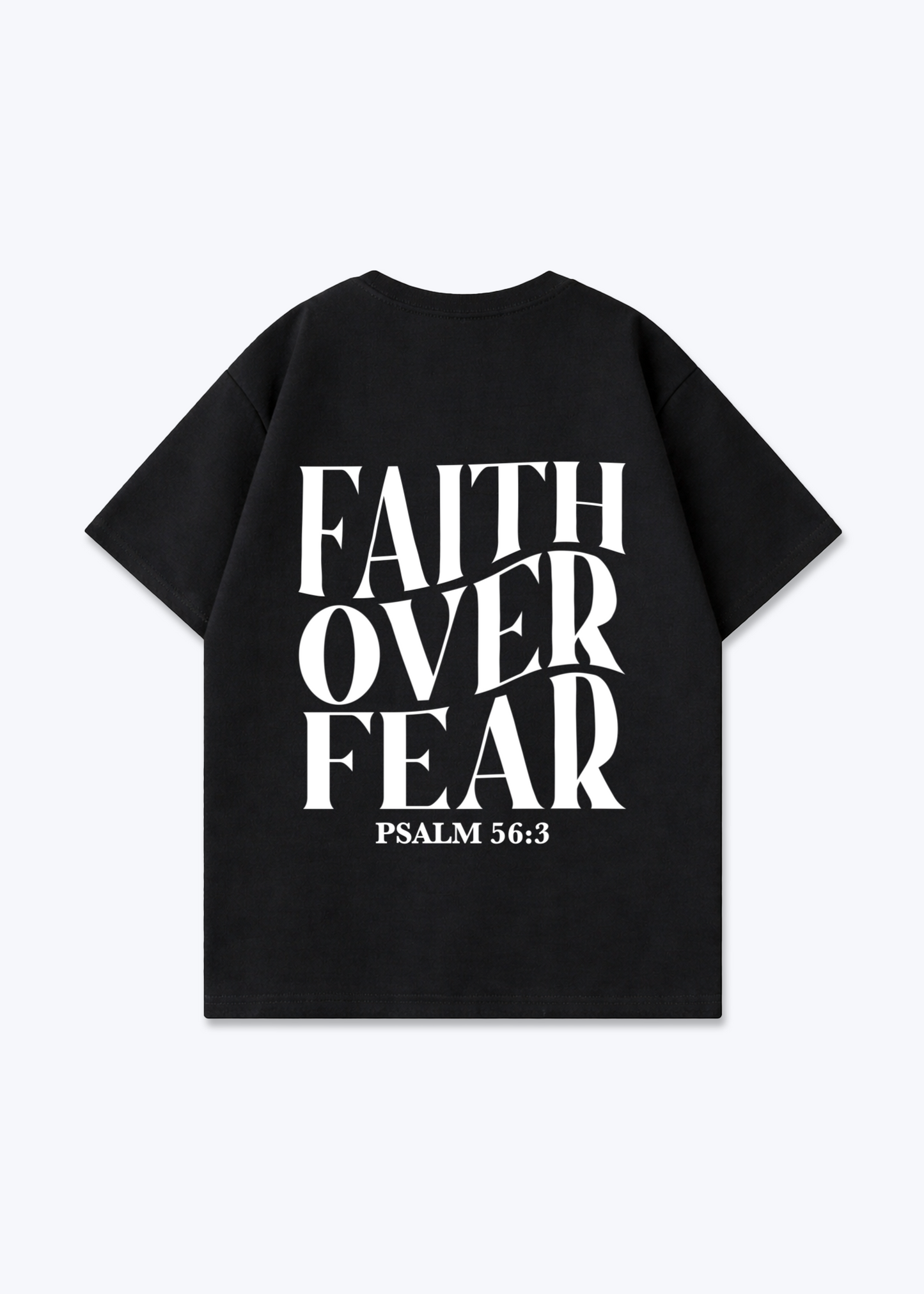 Faith over Fear Oversized Shirt - Black Back (Designed)