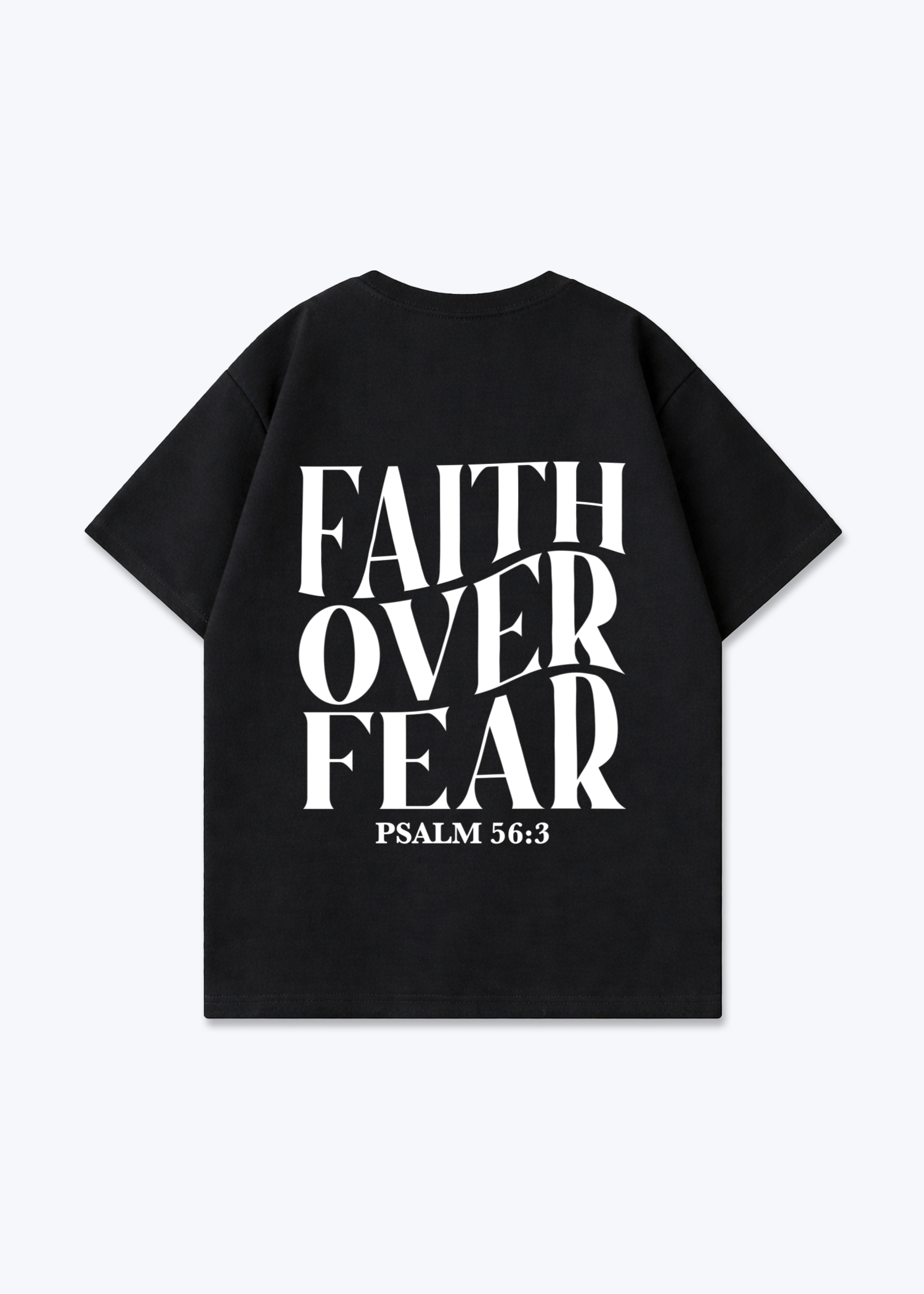 Faith over Fear Oversized Shirt - Black Back (Designed)