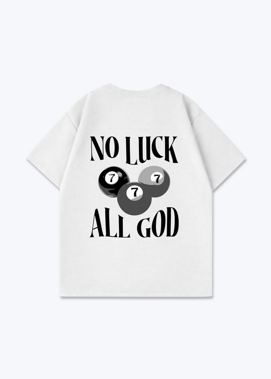 No Luck All God Oversized Shirt - White Back (Designed)