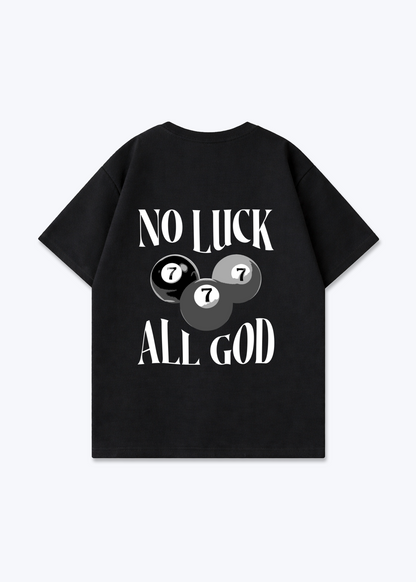 No Luck All God Oversized Shirt - Black Back (Designed)