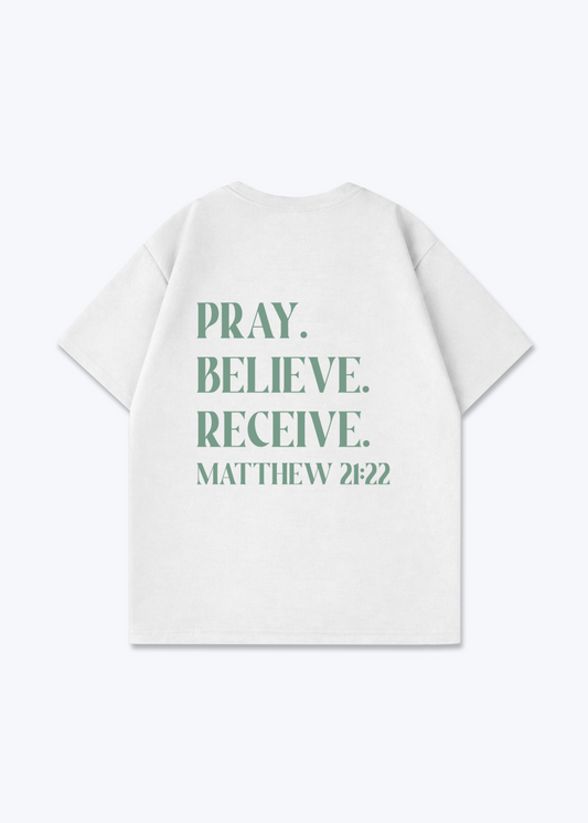 Pray. Believe. Receive Oversized Shirt - White Back (Designed)