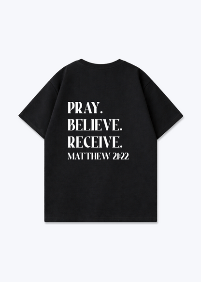 Pray. Believe. Receive Oversized Shirt - Black Back (Designed)