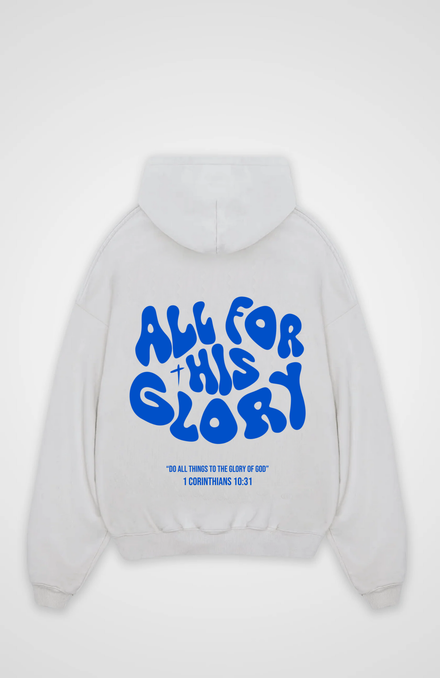 All for his Glory Oversized Hoodie - White Back (Designed)