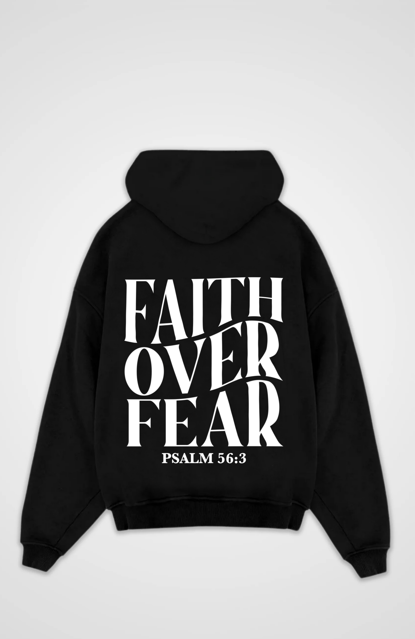 Faith over Fear Oversized Hoodie - Black Back (Designed)