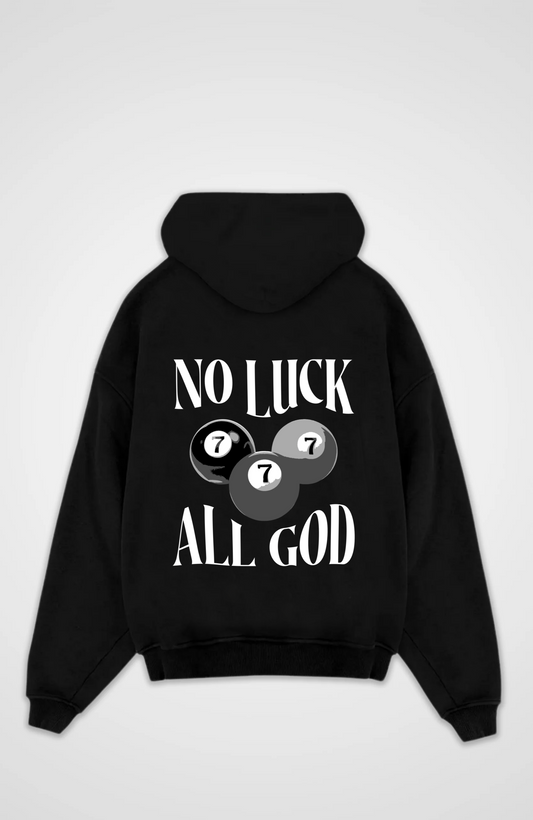 No luck all God Oversized Hoodie - Black Back (Designed)