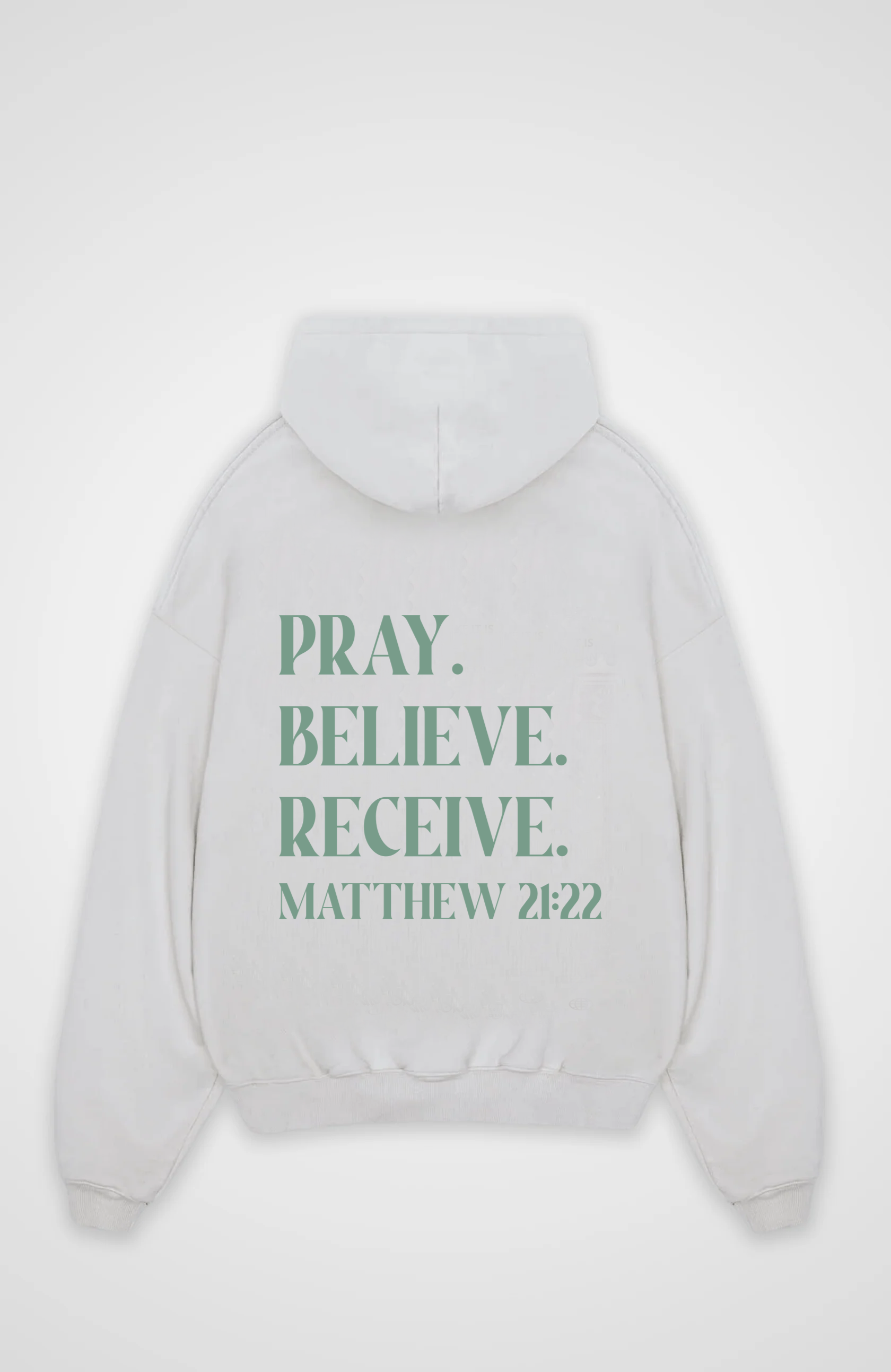 Pray. Believe. Receive. Oversized Hoodie - White Back (Designed)