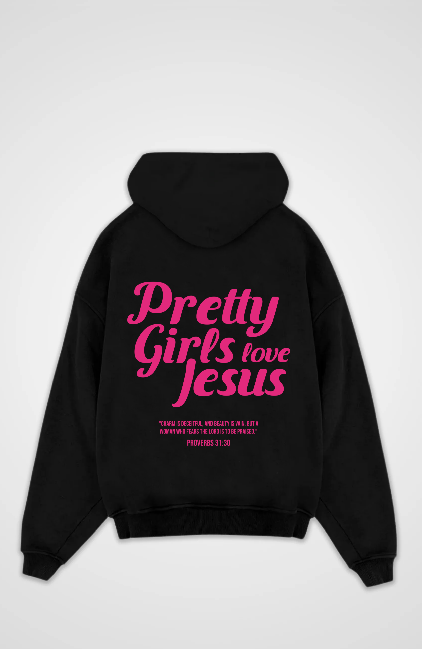 Pretty Girls love Jesus Oversized Hoodie - Black Back (Designed)