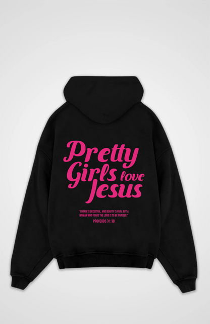 Pretty Girls love Jesus Oversized Hoodie - Black Back (Designed)