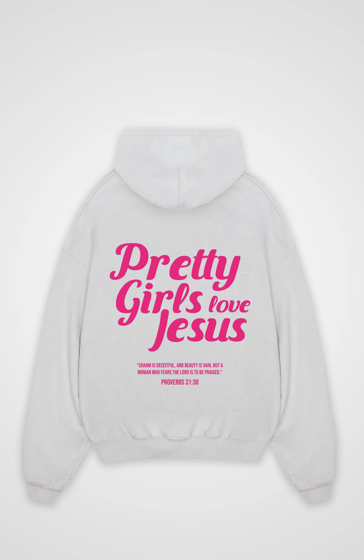 Pretty Girls love Jesus Oversized Hoodie - White Back (Designed)