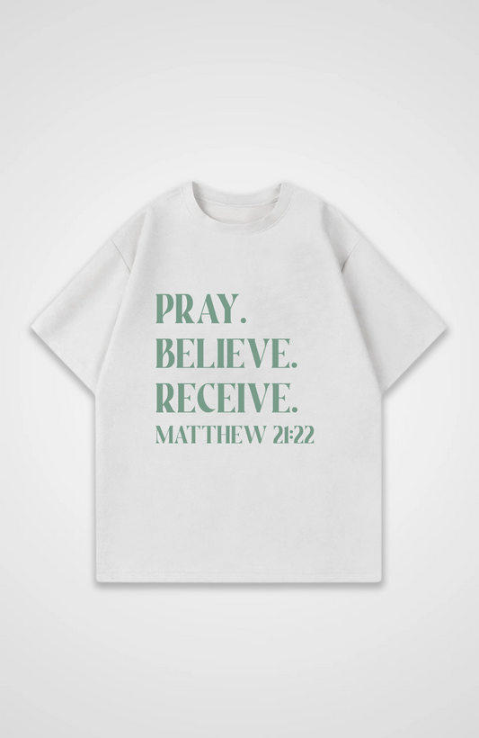 Pray Believe Receive Oversized Shirt
