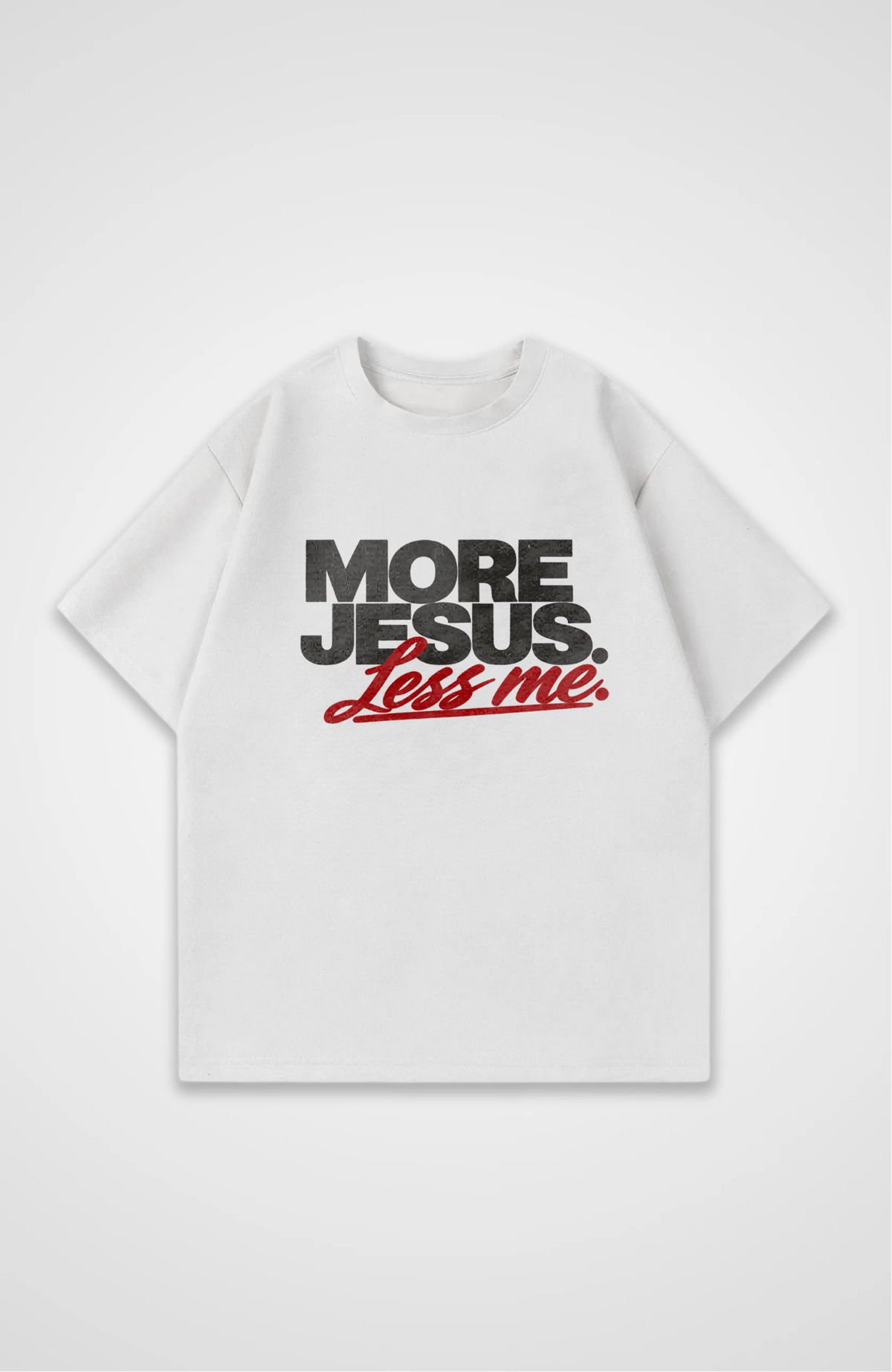 More Jesus less me Oversized Shirt