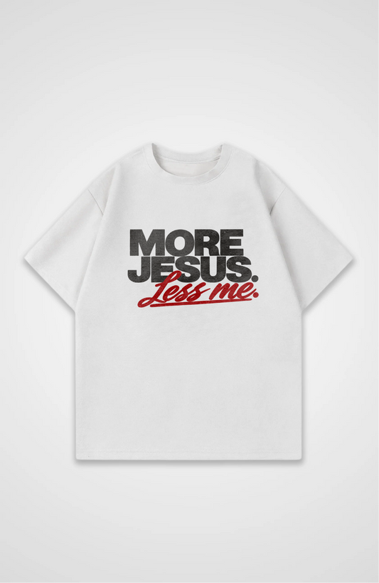 More Jesus less me Oversized Shirt